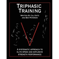 Triphasic Training: A systematic approach to elite speed and explosive strength performance - Paperback