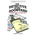 The Detective in the Dooryard: Reflections of a Maine Cop - Hardcover