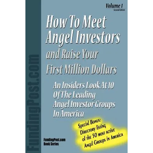 How to meet Angel Investors and raise your first Million Dollars - Paperback