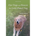 Our Dogs and Roscoe the Gold-Plated Dog - Paperback