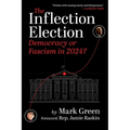 The Inflection Election: Democracy or Fascism in 2024? - Paperback