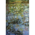 Dancing in the Cosmos: New and Selected Poems, 1973-2024 - Paperback
