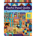 Playful Panel Quilts: Surprising Settings, Stunning Results - Paperback