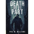 Death Do Us Part: A Gripping Domestic Crime Thriller - Paperback