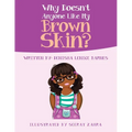 Why Doesn't Anyone Like My Brown Skin? - Paperback