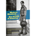 Modern Manhood and the Boy Scouts of America: Citizenship, Race, and the Environment, 1910-1930 - Paperback