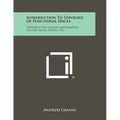 Introduction to Topology of Functional Spaces: University of Chicago, Mathematics Lecture Notes, Spring, 1961 - Paperback