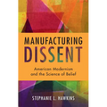 Manufacturing Dissent - Hardcover