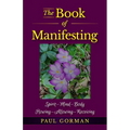 The Book of Manifesting: Spirit-Mind-Body Flowing-Allowing-Receiving - Paperback
