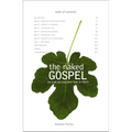 The Naked Gospel: Jesus Plus Nothing. 100% Natural. No Additives. - Paperback