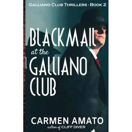 Blackmail at the Galliano Club: A Prohibition historical fiction thriller - Paperback