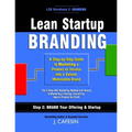 Lean Startup Branding: A Step-by-Step Marketing Guide to Creating a Memorable Brand - Paperback