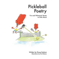 Pickleball Poetry: Fun and Whimsical Verses to Dink About - Paperback