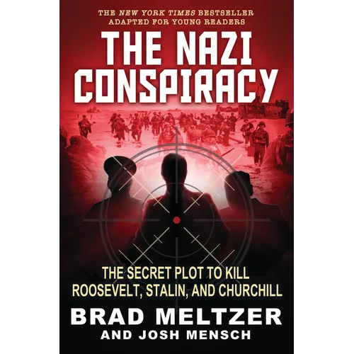 The Nazi Conspiracy: The Secret Plot to Kill Roosevelt, Stalin, and Churchill (Young Reader's Edition) - Hardcover