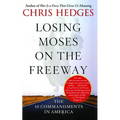 Losing Moses on the Freeway: The 10 Commandments in America - Paperback