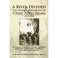 A River Divided the Story & Biography of ' Chief ' Coppa Hembo: The Success and Triumph of the Maidu and Washoe People Under Coppa Hembo's Leadershi - Paperback