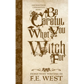 Be Careful What You Witch For - Paperback