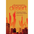 Disappearing Desert: The Growth of Phoenix and the Culture of Sprawl - Hardcover