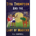 Tiya Thompson and the Lady of Magicks - Paperback