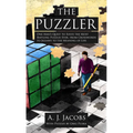The Puzzler: One Man's Quest to Solve the Most Baffling Puzzles Ever, from Crosswords to Jigsaws to the Meaning of Life - Library Binding
