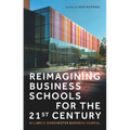 Reimagining Business Schools for the 21st Century: Alliance Manchester Business School - Hardcover