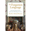The Forgotten Language: How Recovering the Poetics of the Mass Will Change Our Lives - Paperback