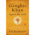 Genghis Khan and the Quest for God: How the World's Greatest Conqueror Gave Us Religious Freedom - Paperback