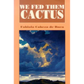 We Fed Them Cactus - Paperback