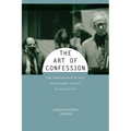 The Art of Confession: The Performance of Self from Robert Lowell to Reality TV - Paperback