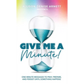 Give Me A Minute: One Minute Messages to Pray, Prepare, and Persist Until Something Happens - Hardcover