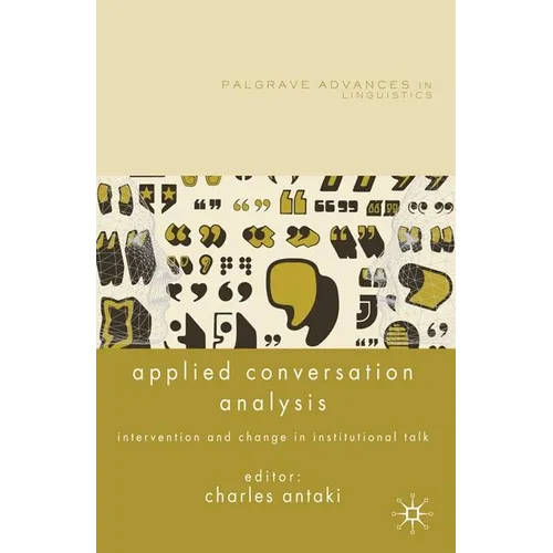 Applied Conversation Analysis: Intervention and Change in Institutional Talk - Paperback
