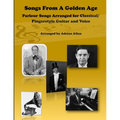 Songs From A Golden Age. Parlour Songs Arranged for Classical/ Fingerstyle Guitar and Voice - Paperback