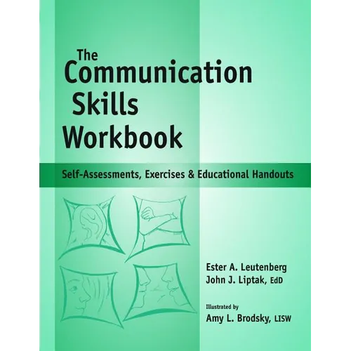 Communication Skills Workbook: Self-Assessments, Exercises and Eduational Handouts - Spiral