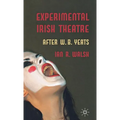Experimental Irish Theatre: After W.B. Yeats - Hardcover