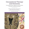 Occupational Therapy and Dementia: Promoting Inclusion, Rights and Opportunities for People Living with Dementia - Paperback