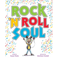 Rock 'n' Roll Soul: A Picture Book - Hardcover