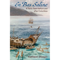 En Bas Saline: A Taíno Town before and after Columbus - Hardcover