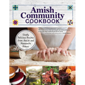 Amish Community Cookbook: Simply Delicious Recipes from Amish and Mennonite Homes - Paperback