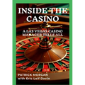 Inside the Casino: A Las Vegas Casino Manager Tells All - Paperback