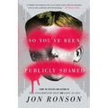 So You've Been Publicly Shamed - Paperback