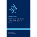 Virtues of the Imam Ahmad Ibn Ḥanbal: Volume One - Hardcover