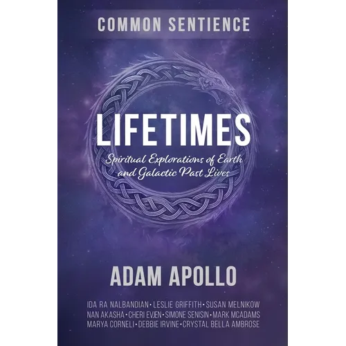 Lifetimes: Spiritual Explorations of Earth and Galactic Past Lives - Paperback