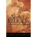 Slave Religion: The Invisible Institution in the Antebellum South - Paperback