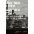 Another River, Another Town: A Teenage Tank Gunner Comes of Age in Combat--1945 - Paperback
