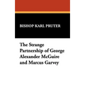 The Strange Partnership of George Alexander McGuire and Marcus Garvey - Paperback