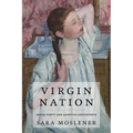 Virgin Nation: Sexual Purity and American Adolescence - Hardcover