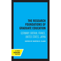 The Research Foundations of Graduate Education: Germany, Britain, France, United States, Japan - Paperback