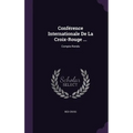 Conférence Internationale De La Croix-Rouge ...: Compte-Rendu - Hardcover