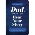 Dad, I Want to Hear Your Story (Expanded Edition): A Father's Guided Journal to Share His Life & His Love - Paperback