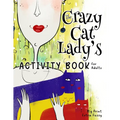 The Crazy Cat Lady's Activity Book for Adults: A CATastrophically Funny, Slightly Ridiculous Activity Book for Every Crazy Cat Lady (or Man) Out There - Paperback